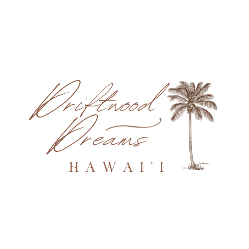 Driftwood Dreams Hawai'i